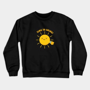 time to shine- sun Crewneck Sweatshirt